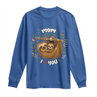 Mom I Love You Long Sleeve Shirt Cute Sloth Lover Mothers Day Gift - Wonder Print Shop