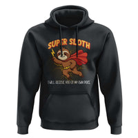 Funny Super Sloth I Will Rescue You At My Own Pace Gift Hoodie - Wonder Print Shop