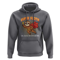 Funny Super Sloth I Will Rescue You At My Own Pace Gift Hoodie - Wonder Print Shop