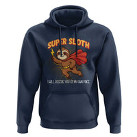 Funny Super Sloth I Will Rescue You At My Own Pace Gift Hoodie - Wonder Print Shop