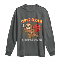 Funny Super Sloth I Will Rescue You At My Own Pace Gift Long Sleeve Shirt - Wonder Print Shop