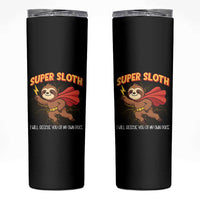 Funny Super Sloth I Will Rescue You At My Own Pace Gift Skinny Tumbler
