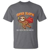 Funny Super Sloth I Will Rescue You At My Own Pace Gift T Shirt - Wonder Print Shop