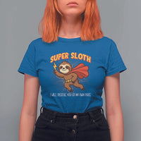 Funny Super Sloth I Will Rescue You At My Own Pace Gift T Shirt For Women - Wonder Print Shop