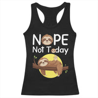 Nope Not Today Racerback Tank Top Funny Sloth Lover Gift - Wonder Print Shop