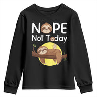 Nope Not Today Youth Sweatshirt Funny Sloth Lover Gift - Wonder Print Shop