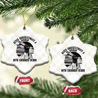 Never Underestimate A Woman With Cherokee Blood Ceramic Ornament Native American Heritage Gift