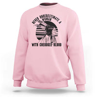 Never Underestimate A Woman With Cherokee Blood Sweatshirt Native American Heritage Gift
