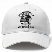 Never Underestimate An Old Man With Cherokee Blood Baseball Cap Native American Heritage Gift