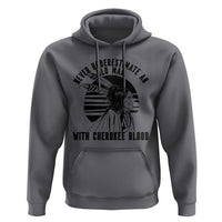 Never Underestimate An Old Man With Cherokee Blood Hoodie Native American Heritage Gift