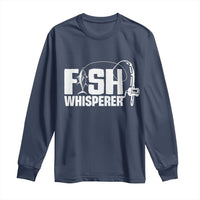 The Fish Whisperer Long Sleeve Shirt Fish Lover Humor - Wonder Print Shop