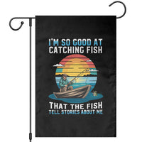 Funny Fishing Garden Flag Im So Good At Catching Fish Gift - Wonder Print Shop