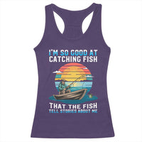 Funny Fishing Racerback Tank Top Im So Good At Catching Fish Gift - Wonder Print Shop