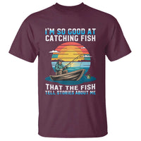 Funny Fishing T Shirt Im So Good At Catching Fish Gift - Wonder Print Shop