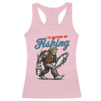Id Rather Be Fishing Racerback Tank Top Funny Bigfoot Fishing - Wonder Print Shop