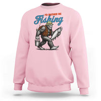 Id Rather Be Fishing Sweatshirt Funny Bigfoot Fishing - Wonder Print Shop