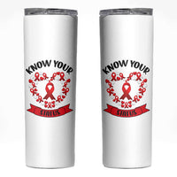 Know Your Status Red Ribbon HIV AIDS Awareness Support Month Gift Skinny Tumbler - Wonder Print Shop