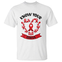 Know Your Status Red Ribbon HIV AIDS Awareness Support Month Gift T Shirt - Wonder Print Shop