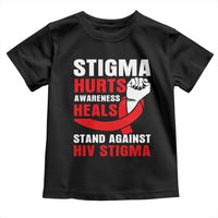 Stigma Hurts Awareness Heals Toddler T Shirt HIV Awareness Red Ribbon Support Gift - Wonder Print Shop