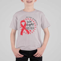 HIV Awareness Red Ribbon Support Gift T Shirt For Kid We Fight Together - Wonder Print Shop