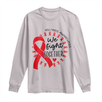HIV Awareness Red Ribbon Support Gift Long Sleeve Shirt We Fight Together - Wonder Print Shop