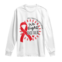 HIV Awareness Red Ribbon Support Gift Long Sleeve Shirt We Fight Together - Wonder Print Shop