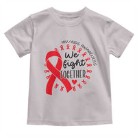 HIV Awareness Red Ribbon Support Gift Toddler T Shirt We Fight Together - Wonder Print Shop