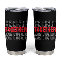 We Fight Together Support Squad HIV Awareness Gift Tumbler Cup - Wonder Print Shop