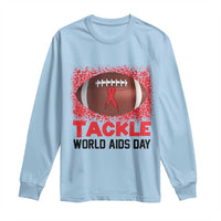 Tackle World AIDS Day Long Sleeve Shirt Football HIV Awareness Red Ribbon - Wonder Print Shop