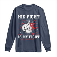 His Fight Is My Fight HIV Warrior Long Sleeve Shirt Red Ribbon Boxing Gift - Wonder Print Shop