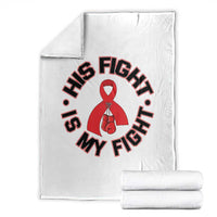 HIV Warrior His Fight Is My Fight Throw Blanket Red Ribbon Boxing Gift - Wonder Print Shop