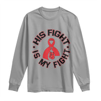 HIV Warrior His Fight Is My Fight Long Sleeve Shirt Red Ribbon Boxing Gift - Wonder Print Shop