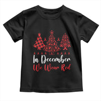 In December We Wear Red Toddler T Shirt HIV Awareness Christmas Ribbon Tree Gift - Wonder Print Shop