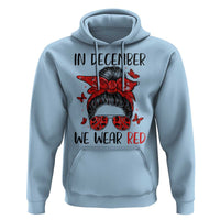 In December We Wear Red Hoodie HIV Awareness Empowered Woman Gift - Wonder Print Shop