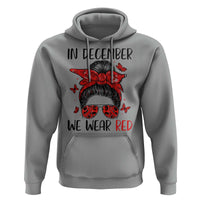 In December We Wear Red Hoodie HIV Awareness Empowered Woman Gift - Wonder Print Shop