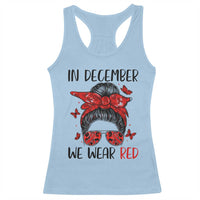 In December We Wear Red Racerback Tank Top HIV Awareness Empowered Woman Gift - Wonder Print Shop