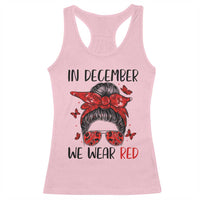 In December We Wear Red Racerback Tank Top HIV Awareness Empowered Woman Gift - Wonder Print Shop