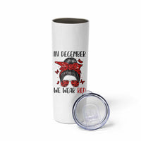 In December We Wear Red Skinny Tumbler HIV Awareness Empowered Woman Gift - Wonder Print Shop