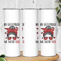 In December We Wear Red Skinny Tumbler HIV Awareness Empowered Woman Gift - Wonder Print Shop