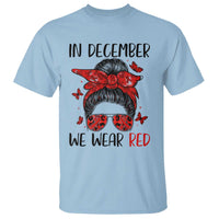 In December We Wear Red T Shirt HIV Awareness Empowered Woman Gift - Wonder Print Shop
