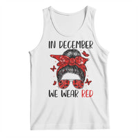 In December We Wear Red Tank Top HIV Awareness Empowered Woman Gift - Wonder Print Shop
