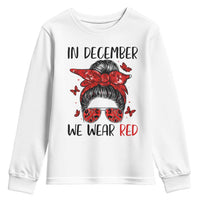 In December We Wear Red Youth Sweatshirt HIV Awareness Empowered Woman Gift - Wonder Print Shop