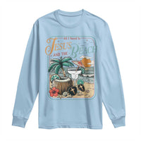 Funny Christian Beach Gift Long Sleeve Shirt All I Need Is Jesus And The Beach