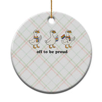 Funny Pride Goose Off To Be Proud Ceramic Ornament LGBTQ Advocate Gift