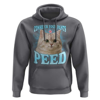 Funny Cat Hoodie Consider Your Pants Peed Meme Saying - Wonder Print Shop