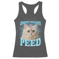 Funny Cat Racerback Tank Top Consider Your Pants Peed Meme Saying - Wonder Print Shop