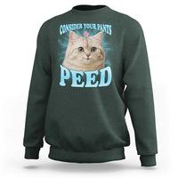 Funny Cat Sweatshirt Consider Your Pants Peed Meme Saying - Wonder Print Shop