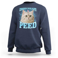Funny Cat Sweatshirt Consider Your Pants Peed Meme Saying - Wonder Print Shop