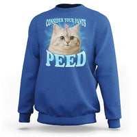 Funny Cat Sweatshirt Consider Your Pants Peed Meme Saying - Wonder Print Shop