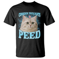 Funny Cat T Shirt Consider Your Pants Peed Meme Saying - Wonder Print Shop